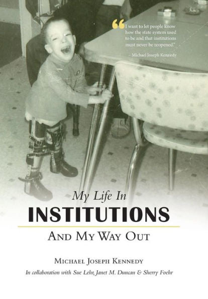 My Life In Institutions And My Way Out