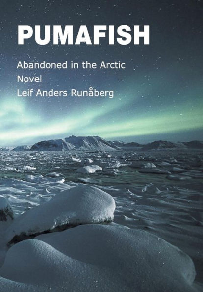 Pumafish: Abandoned In The Arctic