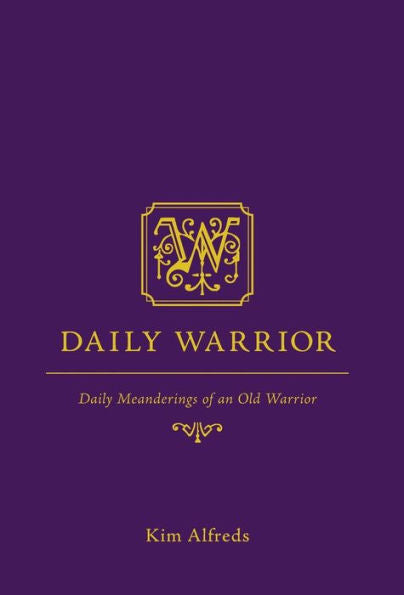 Daily Warrior: Daily Meanderings Of An Old Warrior