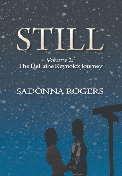 Still: Volume 2: The Delaine Reynolds Journey