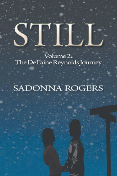 Still: Volume 2: The Delaine Reynolds Journey