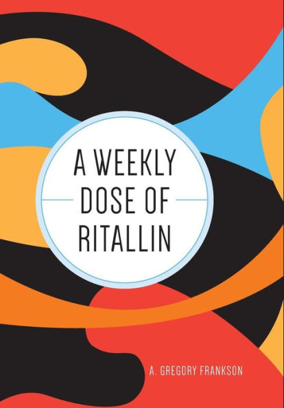 A Weekly Dose Of Ritallin