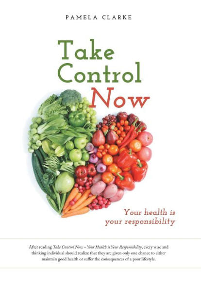 Take Control Now: Your Health Is Your Responsibility