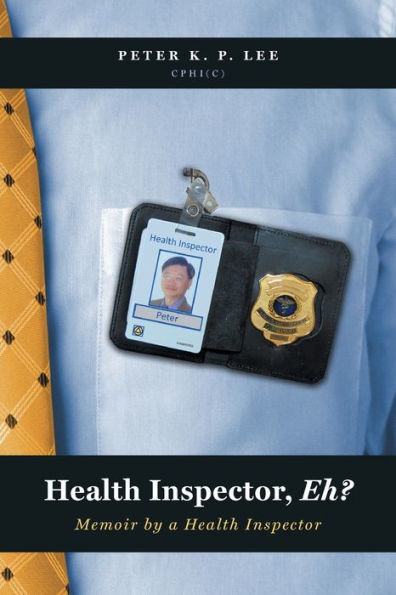 Health Inspector, Eh?: Memoir By A Health Inspector