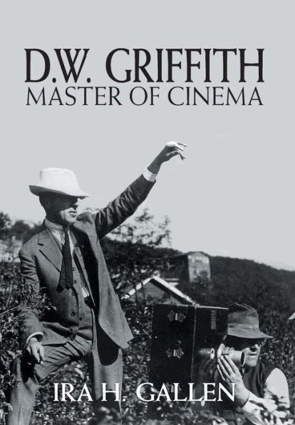D.W. Griffith: Master Of Cinema