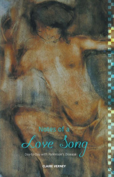 Notes Of A Love Song: Day-To-Day With Parkinson's Disease