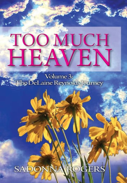 Too Much Heaven: Volume 3: The Delaine Reynolds Journey