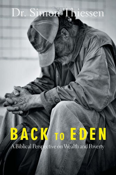 Back To Eden: A Biblical Perspective On Wealth And Poverty