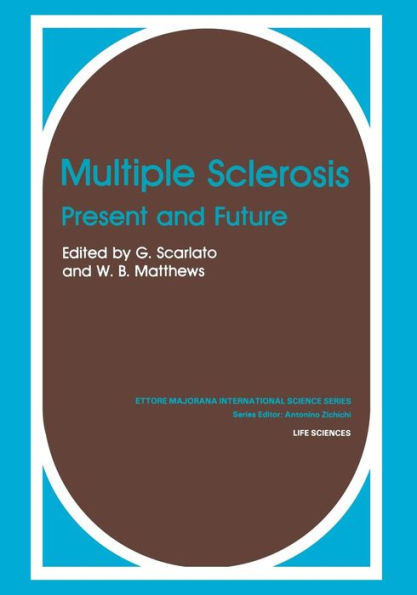 Multiple Sclerosis: Present And Future (Ettore Majorana International Science Series, 16)