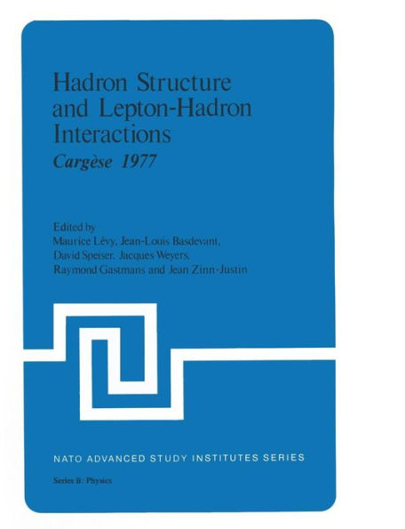 Hadron Structure And Lepton-Hadron Interactions: Carg?E 1977 (Nato Science Series B:, 39)