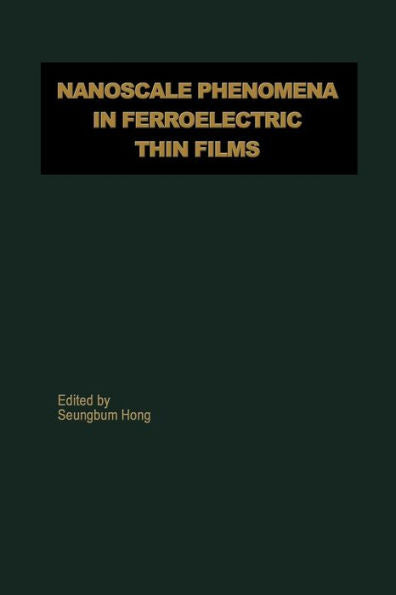 Nanoscale Phenomena In Ferroelectric Thin Films (Multifunctional Thin Film Series)