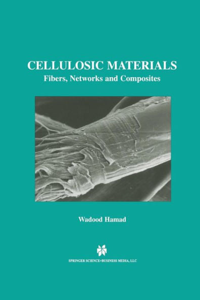 Cellulosic Materials: Fibers, Networks And Composites