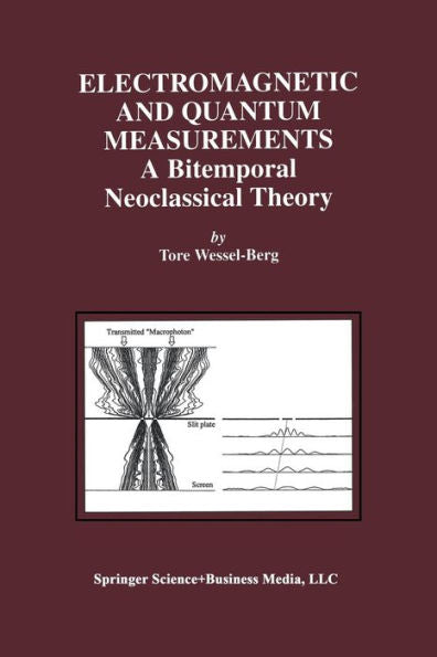 Electromagnetic And Quantum Measurements: A Bitemporal Neoclassical Theory