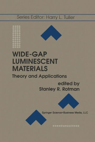 Wide-Gap Luminescent Materials: Theory And Applications (Electronic Materials: Science & Technology, 2)
