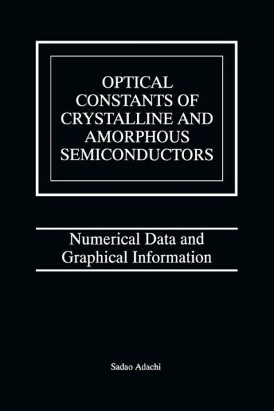 Optical Constants Of Crystalline And Amorphous Semiconductors: Numerical Data And Graphical Information