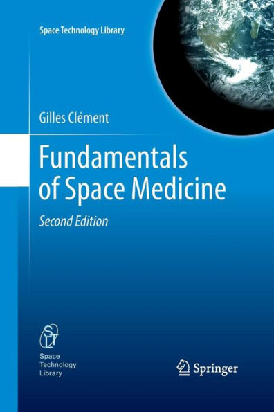 Fundamentals Of Space Medicine (Space Technology Library, 23)
