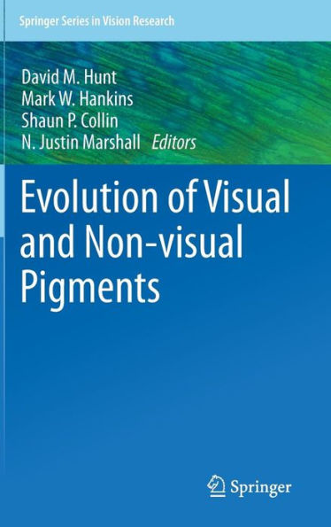 Evolution Of Visual And Non-Visual Pigments (Springer Series In Vision Research, 4)