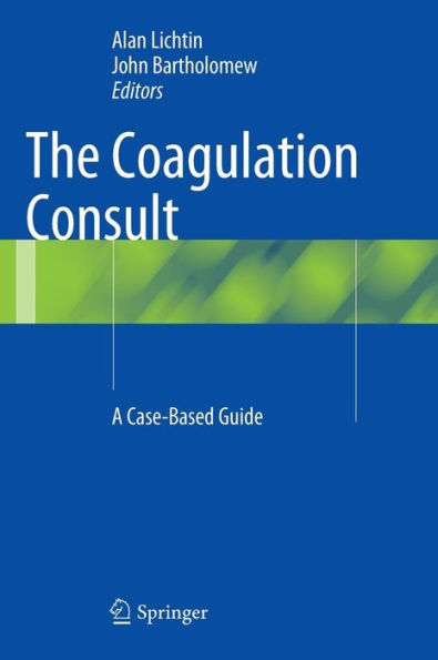 The Coagulation Consult: A Case-Based Guide