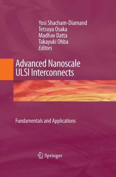 Advanced Nanoscale Ulsi Interconnects: Fundamentals And Applications