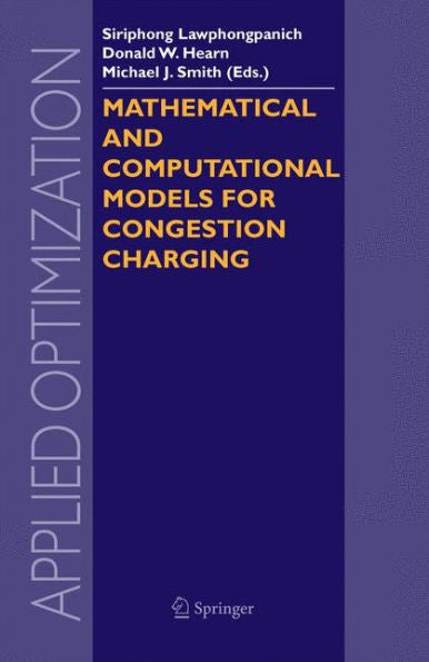 Mathematical And Computational Models For Congestion Charging (Applied Optimization)