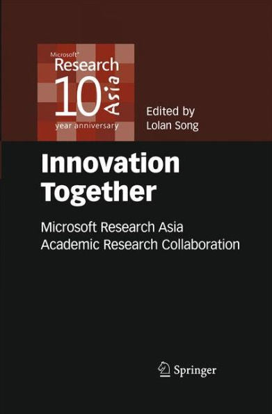 Innovation Together: Microsoft Research Asia Academic Research Collaboration