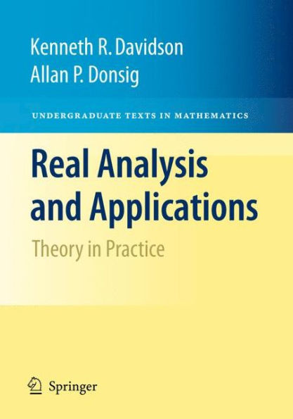 Real Analysis And Applications: Theory In Practice (Undergraduate Texts In Mathematics)
