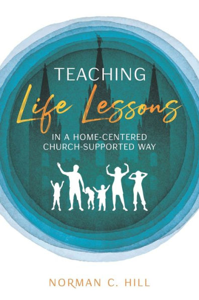 Teaching Life Lessons In A Home-Centered Church Supported Way