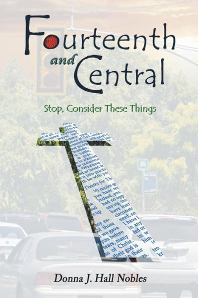 Fourteenth And Central: Stop, Consider These Things
