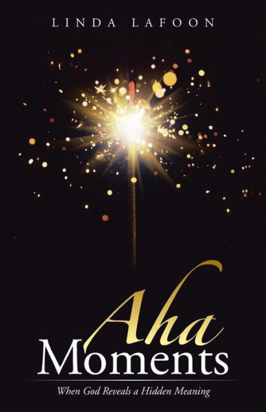 Aha Moments: When God Reveals A Hidden Meaning
