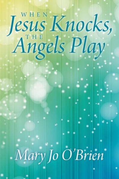 When Jesus Knocks, The Angels Play