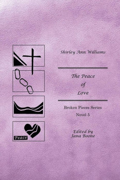 The Peace Of Love: Broken Pieces Series