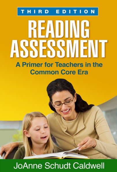 Reading Assessment: A Primer For Teachers In The Common Core Era