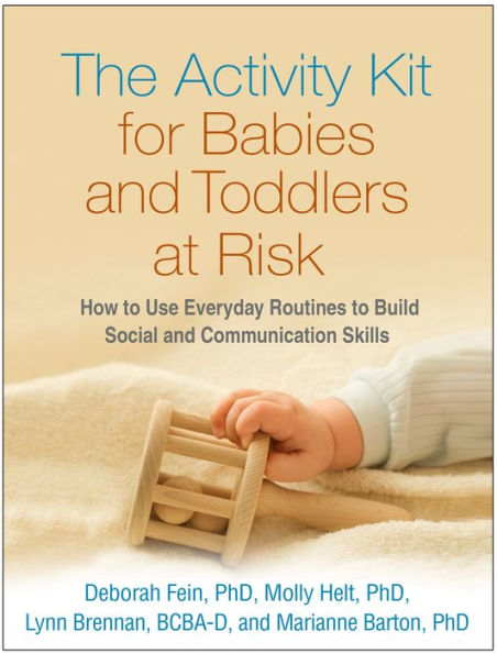 The Activity Kit For Babies And Toddlers At Risk: How To Use Everyday Routines To Build Social And Communication Skills