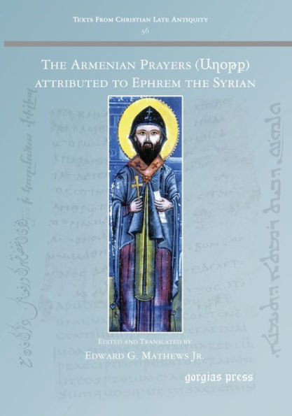 The Armenian Prayers Attributed To Ephrem The Syrian (Texts From Christian Late Antiquity)