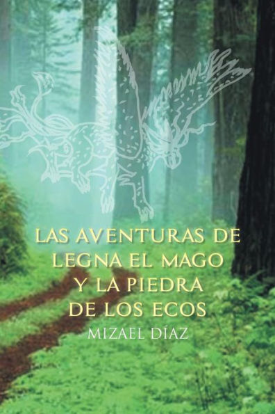 Las Aventuras De Legna El Mago Y La Piedra De Los Ecos (Spanish Edition)