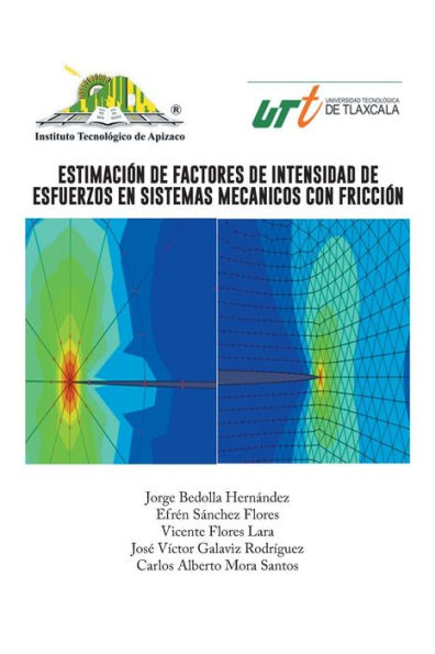 Estimación De Factores De Intensidad De Esfuerzos En Sistemas Mecanicos Con Fricción (Spanish Edition)