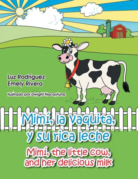 Mimi, La Vaquita, Y Su Rica Leche/Mimi, The Little Cow, And Her Delicious Milk (Spanish Edition)