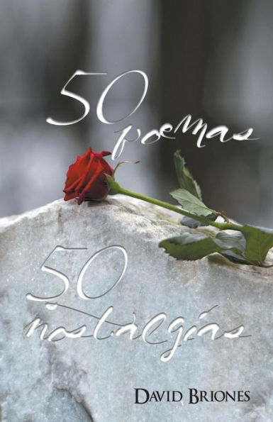 50 Poemas, 50 Nostalgias (Spanish Edition)