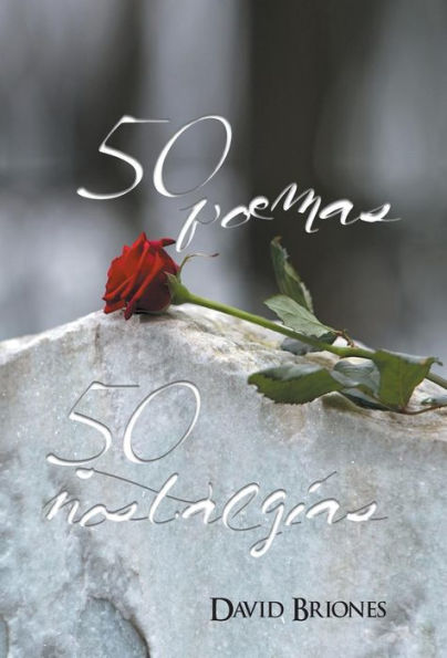 50 Poemas, 50 Nostalgias (Spanish Edition)