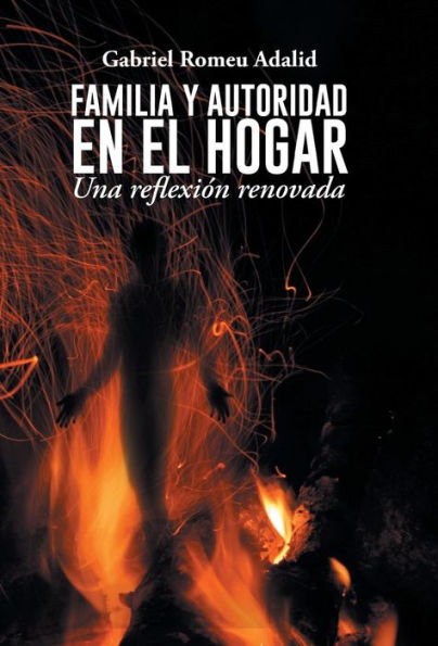 Familia Y Autoridad En El Hogar: Una Reflexion Renovada (Spanish Edition)