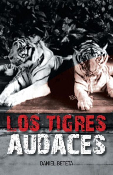 Los Tigres Audaces (Spanish Edition)
