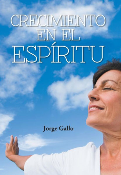 Crecimiento En El Espiritu (Spanish Edition)