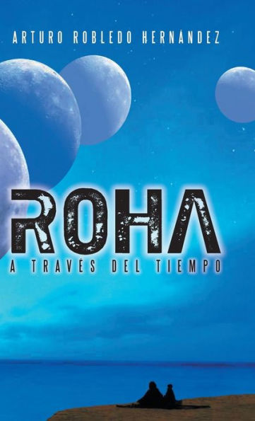 Roha A Traves Del Tiempo (Spanish Edition)