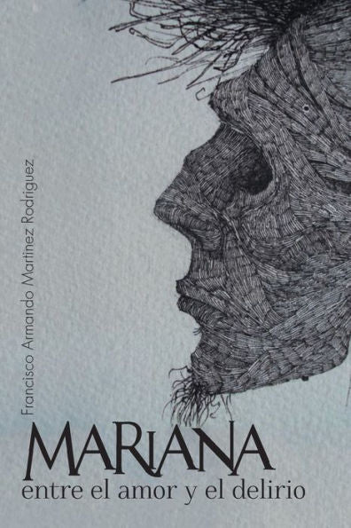 Mariana Entre El Amor Y El Delirio (Spanish Edition)