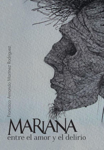 Mariana Entre El Amor Y El Delirio (Spanish Edition)
