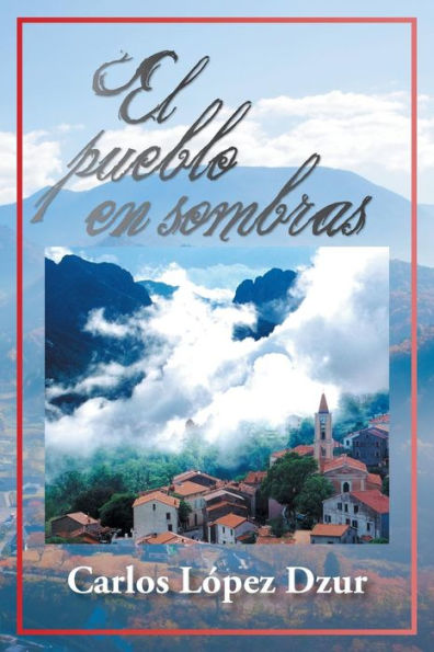 El Pueblo En Sombras (Spanish Edition)