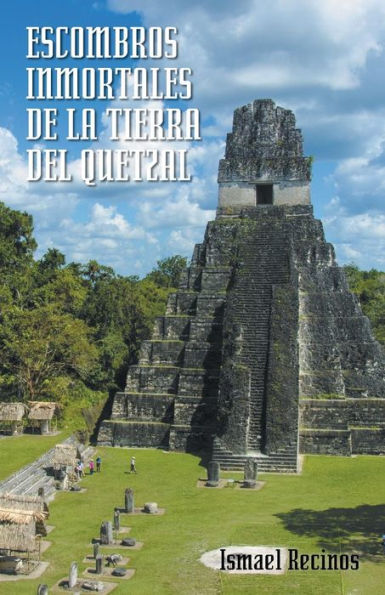 Escombros Inmortales De La Tierra Del Quetzal (Spanish Edition)