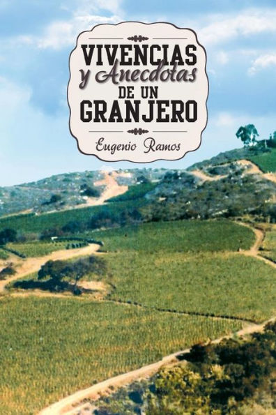 Vivencias Y Anecdotas De Un Granjero (Spanish Edition)