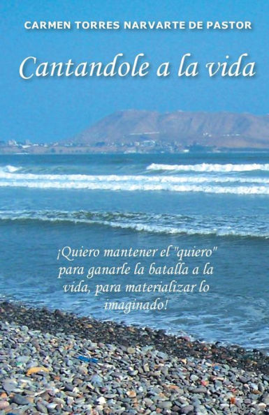 Cantandole A La Vida (Spanish Edition)