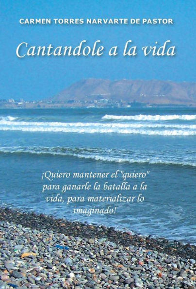 Cantandole A La Vida (Spanish Edition)